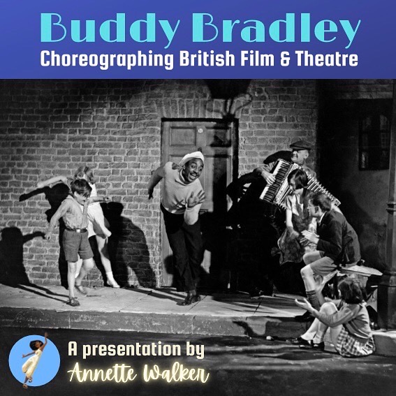 Buddy Bradley: Choreographing British Film and Theatre. A presentation by Annette Walker