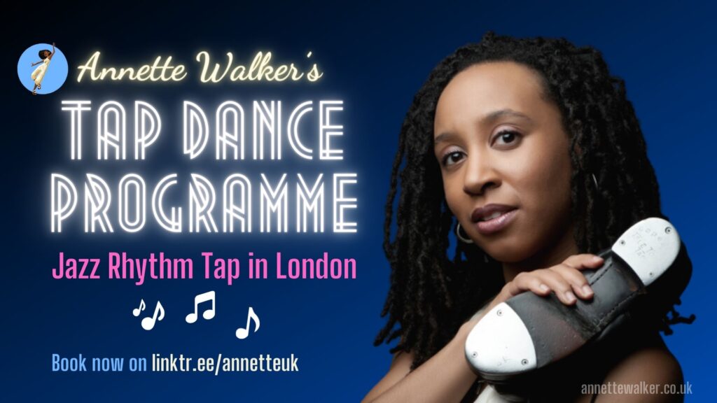 Annette Walker's Tap Dance Programme: Jazz Rhythm Tap in London - Book now on linktr.ee/annetteuk