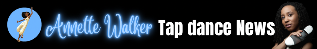 Annette Walker Tap dance News