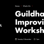 Guildhall Improvisers' Workshop - Tuesday 5 Dec 2023